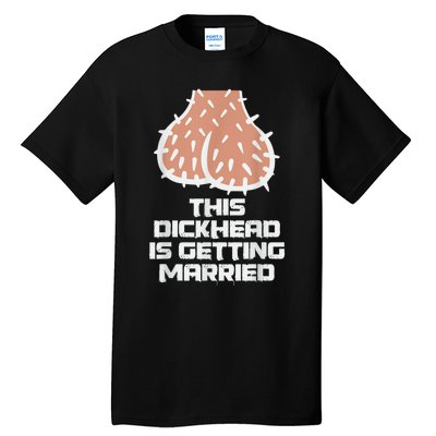 This Dickhead Is Getting Married, Party Tall T-Shirt