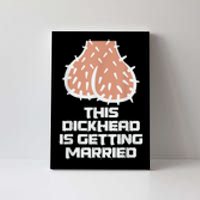 This Dickhead Is Getting Married, Party Canvas