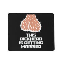 This Dickhead Is Getting Married, Party Mousepad