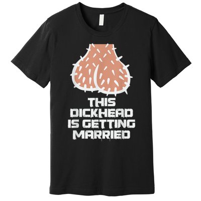 This Dickhead Is Getting Married, Party Premium T-Shirt