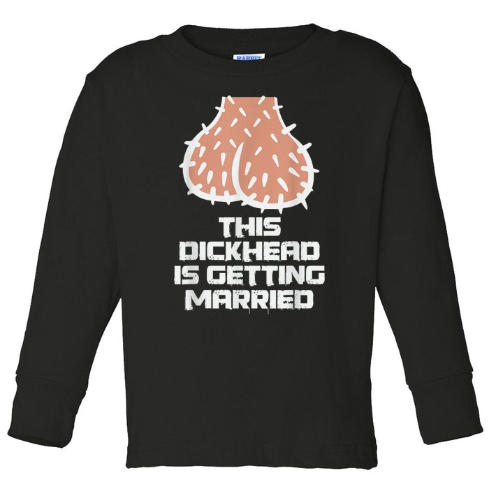 This Dickhead Is Getting Married, Party Toddler Long Sleeve Shirt