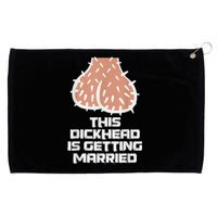 This Dickhead Is Getting Married, Party Grommeted Golf Towel