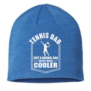 Tennis Dad Just A Normal Dad Except Cooler Fathers Day Gift Sustainable Beanie