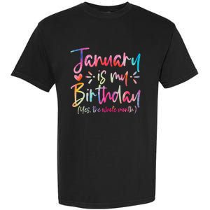 Tie Dye January Is My Birthday Yes The Whole Month Birthday Garment-Dyed Heavyweight T-Shirt