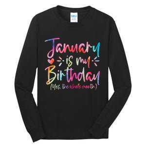 Tie Dye January Is My Birthday Yes The Whole Month Birthday Tall Long Sleeve T-Shirt