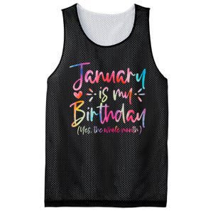 Tie Dye January Is My Birthday Yes The Whole Month Birthday Mesh Reversible Basketball Jersey Tank