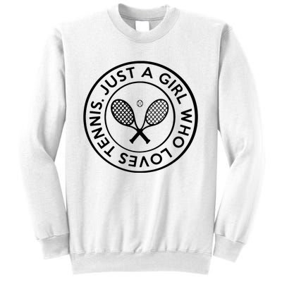 Tennis Design Just A Girl Who Loves Tennis Sweatshirt