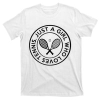 Tennis Design Just A Girl Who Loves Tennis T-Shirt