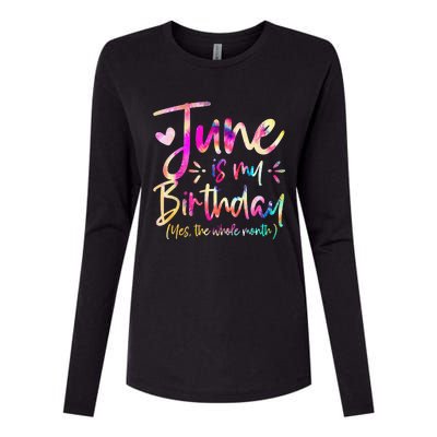 Tie Dye June Is My Birthday Yes The Whole Month Birthday Womens Cotton Relaxed Long Sleeve T-Shirt