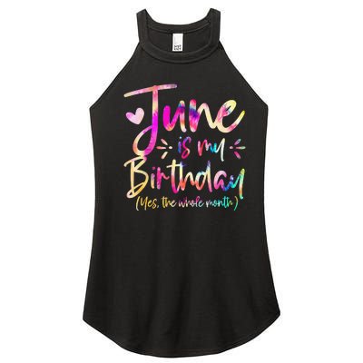 Tie Dye June Is My Birthday Yes The Whole Month Birthday Women’s Perfect Tri Rocker Tank