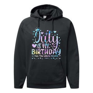 Tie Dye July Is My Birthday Yes The Whole Month Funny Performance Fleece Hoodie