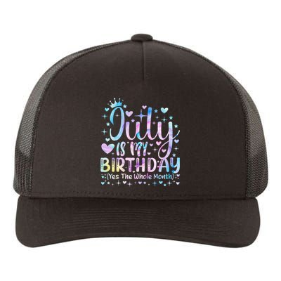 Tie Dye July Is My Birthday Yes The Whole Month Funny Yupoong Adult 5-Panel Trucker Hat