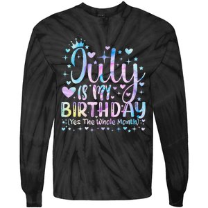 Tie Dye July Is My Birthday Yes The Whole Month Funny Tie-Dye Long Sleeve Shirt