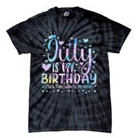 Tie Dye July Is My Birthday Yes The Whole Month Funny Tie-Dye T-Shirt