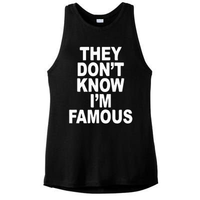 They DonT Know IM Famous Ladies PosiCharge Tri-Blend Wicking Tank