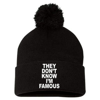 They DonT Know IM Famous Pom Pom 12in Knit Beanie