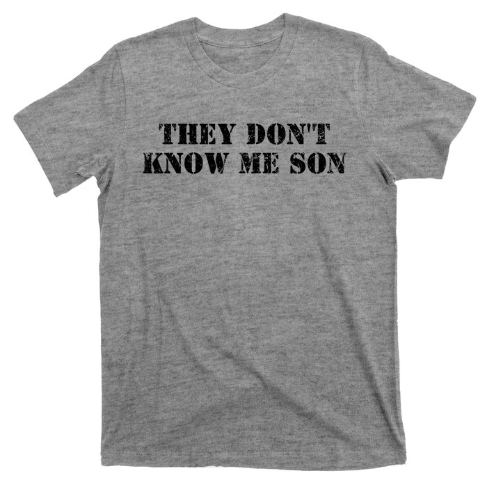 They Dont Know Me Son Bodybuilder Workout T-Shirt