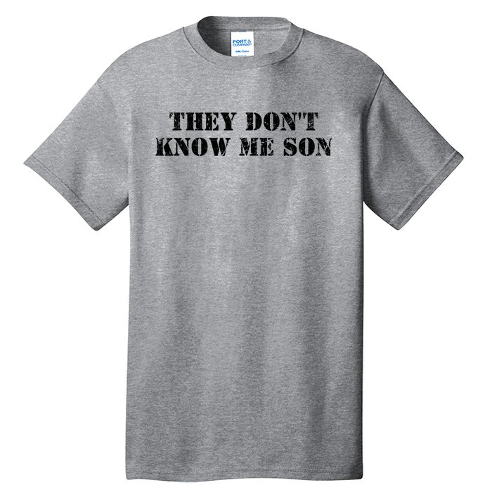 They Dont Know Me Son Bodybuilder Workout Tall T-Shirt