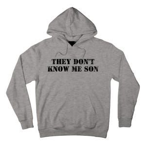 They Dont Know Me Son Bodybuilder Workout Tall Hoodie