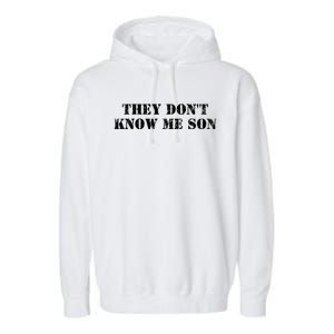 They Dont Know Me Son Bodybuilder Workout Garment-Dyed Fleece Hoodie