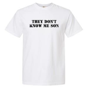 They Dont Know Me Son Bodybuilder Workout Garment-Dyed Heavyweight T-Shirt