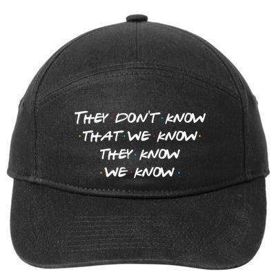 They Don&X27;T Know That We Know... 7-Panel Snapback Hat