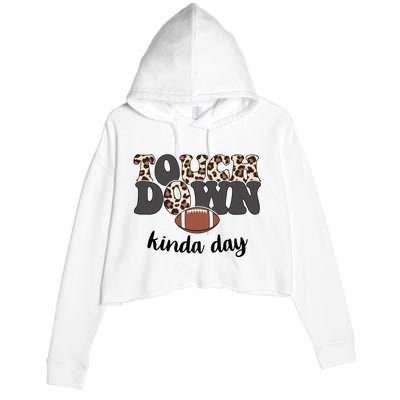 Touch Down Kinda Day Football Lover Crop Fleece Hoodie