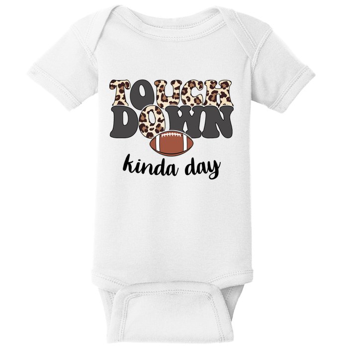 Touch Down Kinda Day Football Lover Baby Bodysuit