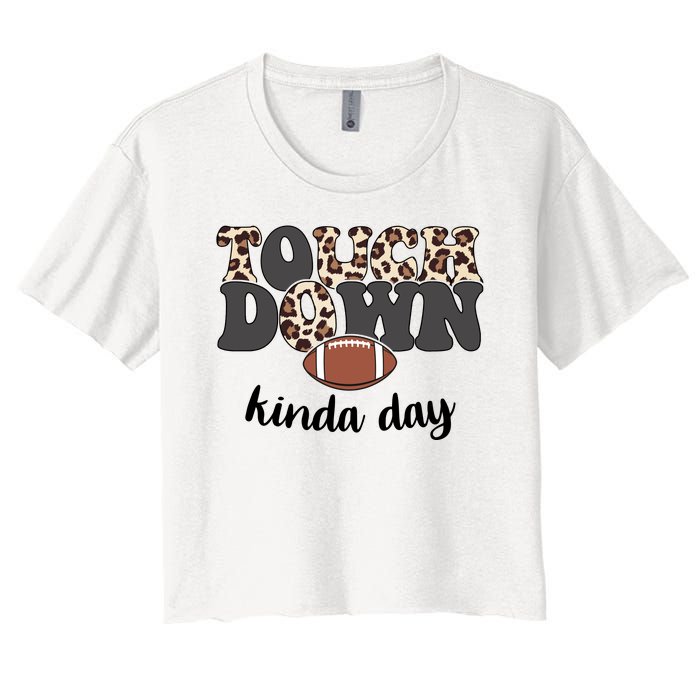 Touch Down Kinda Day Football Lover Women's Crop Top Tee