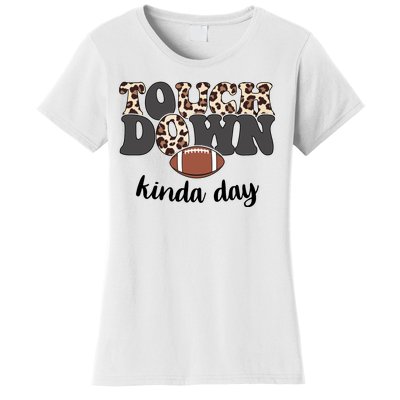 Touch Down Kinda Day Football Lover Women's T-Shirt