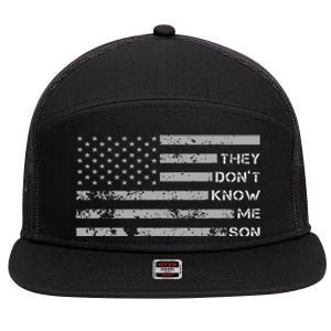 They DonT Know Me Son Military Motivational 7 Panel Mesh Trucker Snapback Hat