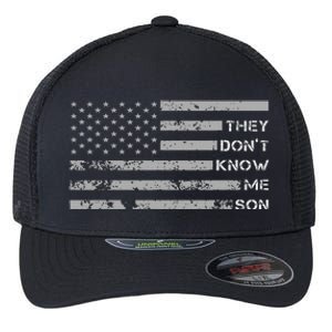 They DonT Know Me Son Military Motivational Flexfit Unipanel Trucker Cap