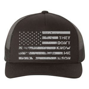 They DonT Know Me Son Military Motivational Yupoong Adult 5-Panel Trucker Hat