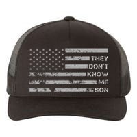 They DonT Know Me Son Military Motivational Yupoong Adult 5-Panel Trucker Hat