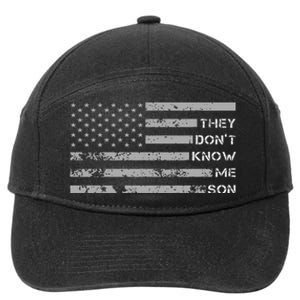 They DonT Know Me Son Military Motivational 7-Panel Snapback Hat