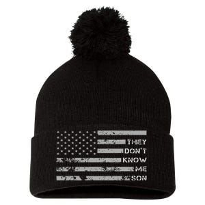 They DonT Know Me Son Military Motivational Pom Pom 12in Knit Beanie