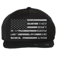 They DonT Know Me Son Military Motivational Wool Snapback Cap