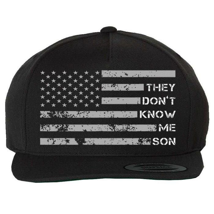 They DonT Know Me Son Military Motivational Wool Snapback Cap