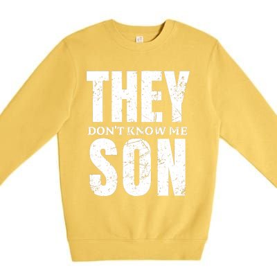 They Dont Know Me Son Bodybuilder Workout Gym Motivation Premium Crewneck Sweatshirt