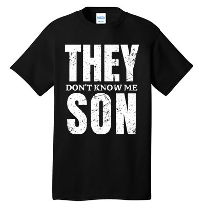 They Dont Know Me Son Bodybuilder Workout Gym Motivation Tall T-Shirt