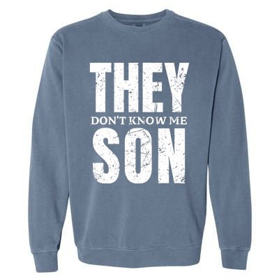 They Dont Know Me Son Bodybuilder Workout Gym Motivation Garment-Dyed Sweatshirt