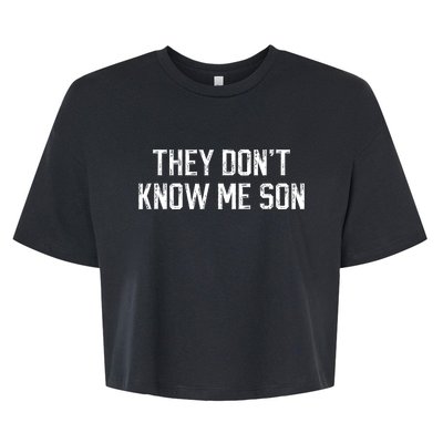 They Dont Know Me Son Bodybuilder Workout Bella+Canvas Jersey Crop Tee