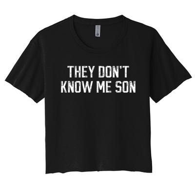 They Dont Know Me Son Bodybuilder Workout Women's Crop Top Tee