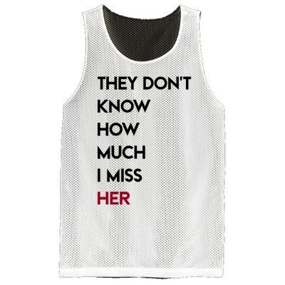 They DonT Know How Much I Miss Her Mesh Reversible Basketball Jersey Tank