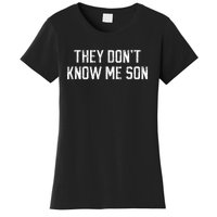 They Dont Know Me Son Bodybuilder Workout Women's T-Shirt