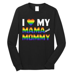 Two Dads LGBT And I Love My Mama And Mommy For Pride Month Long Sleeve Shirt