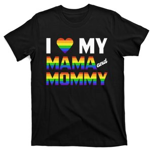 Two Dads LGBT And I Love My Mama And Mommy For Pride Month T-Shirt