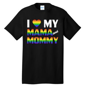 Two Dads LGBT And I Love My Mama And Mommy For Pride Month Tall T-Shirt