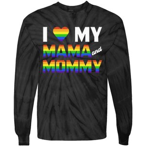 Two Dads LGBT And I Love My Mama And Mommy For Pride Month Tie-Dye Long Sleeve Shirt