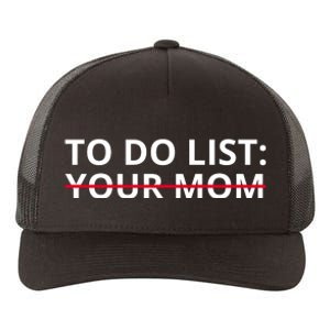 To Do List Your Mom Funny Meme Yupoong Adult 5-Panel Trucker Hat